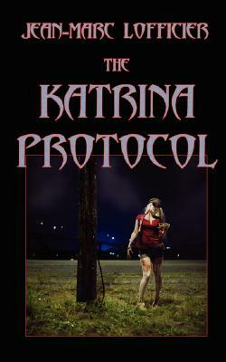 The Katrina Protocol by Jean-Marc Lofficier
