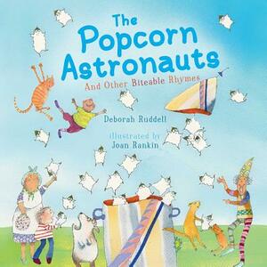 The Popcorn Astronauts: And Other Biteable Rhymes by Deborah Ruddell