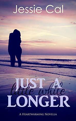 Just a Little While Longer by Jessie Cal