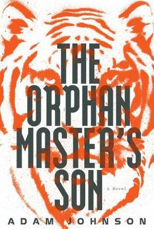 The Orphan Master's Son by Adam Johnson