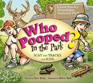 Who Pooped in the Park? Great Smoky Mountains National Park: Scat & Tracks for Kids by Kemp / Rath