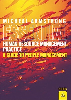 Armstrong's Essential Human Resource Management Practice: A Guide to People Management by Michael Armstrong
