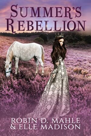 Summer's Rebellion by Elle Madison, Robin D. Mahle