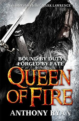 Queen of Fire: Book 3 of Raven's Shadow by Anthony Ryan