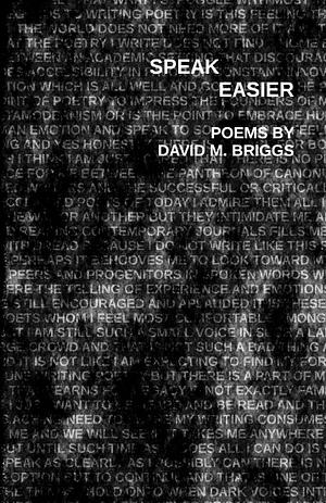 Speak Easier [Paperback]: Poems Written and Spoken by David M. Briggs