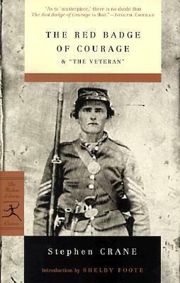 The Red Badge of Courage & the Veteran: An Episode of the American Civil War & the Veteran by Stephen Crane