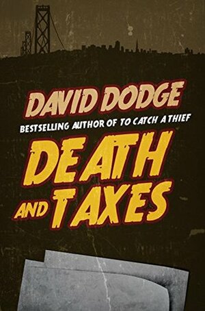 Death and Taxes by David Dodge