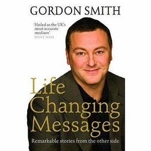 Life Changing Messages by Gordon Smith