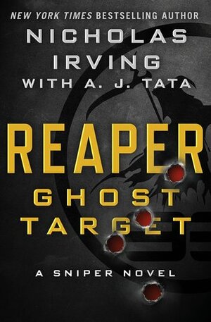 Reaper: Ghost Target by A.J. Tata, Nicholas Irving