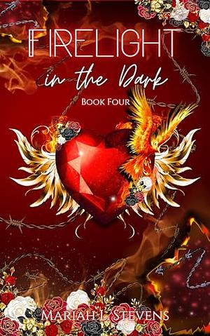 Firelight in the Dark by Mariah L. Stevens