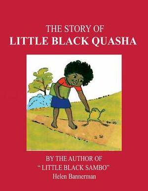 The story of little black quasha: by Helen Bannerman by Helen Bannerman