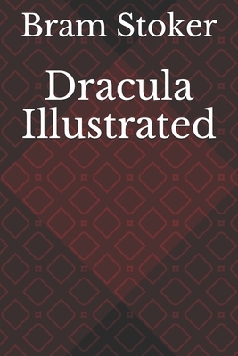 Dracula Illustrated by Bram Stoker