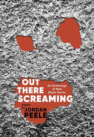 Out There Screaming: An Anthology of New Black Horror by Jordan Peele, John Joseph Adams