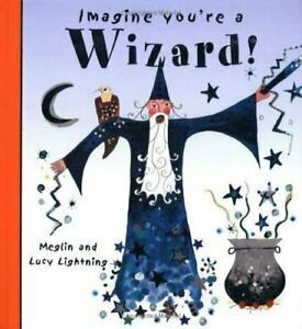 Imagine You're a Wizard by Meg Clibbon