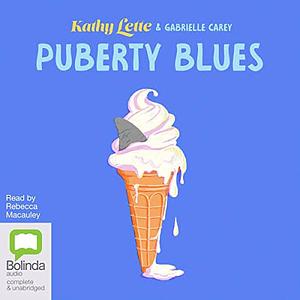 Puberty Blues by Kathy Lette, Gabrielle Carey