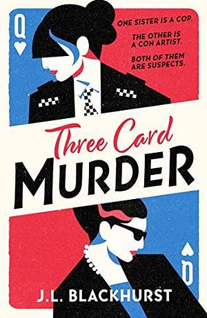 Three Card Murder: A BRAND new gripping and twisty murder mystery for fans of cozy and classic crime for 2023 by J.L. Blackhurst, J.L. Blackhurst