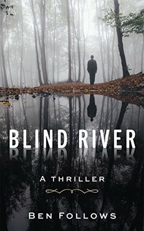 Blind River by Ben Follows