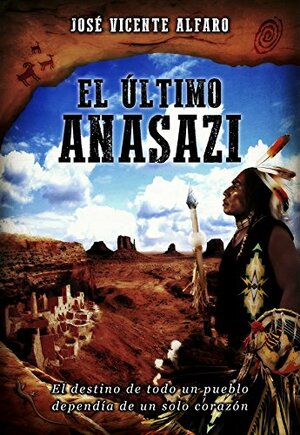 El último anasazi by José Vicente Alfaro