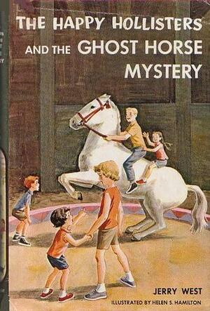 The Happy Hollisters and the Ghost Horse Mystery by Helen S. Hamilton, Andrew E. Svenson, Jerry West