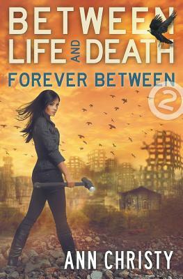 Between Life and Death: Forever Between by Ann Christy