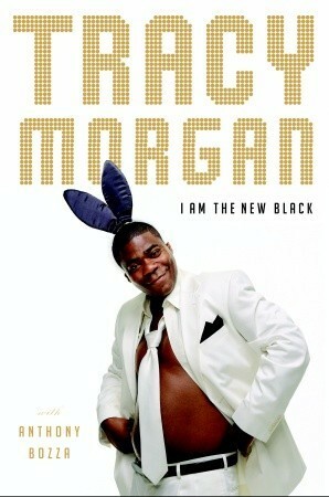 I Am the New Black by Tracy Morgan, Anthony Bozza