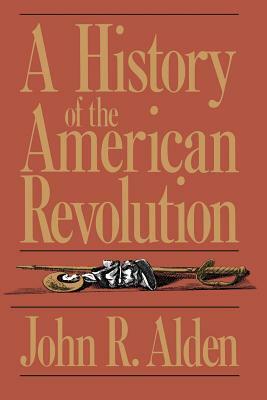 A History of the American Revolution by John R. Alden