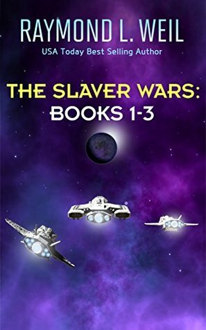 The Slaver Wars: Books 1-3 by Raymond L. Weil