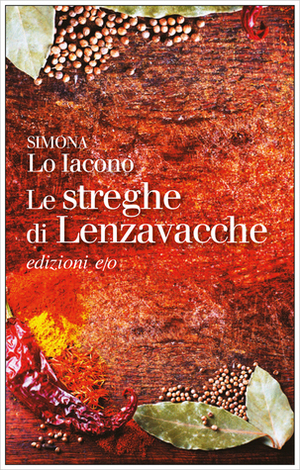 Le streghe di Lenzavacche by Simona Lo Iacono