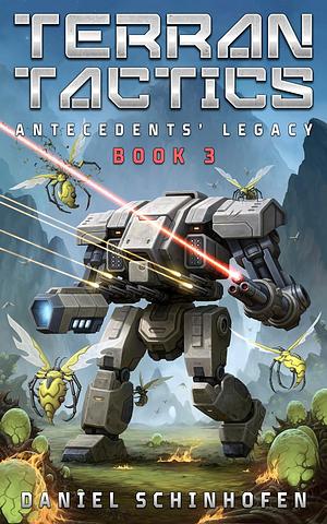 Terran Tactics (Antecedents' Legacy Book 3) by Daniel Schinhofen