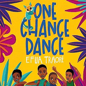 One Chance Dance by Efua Traoré