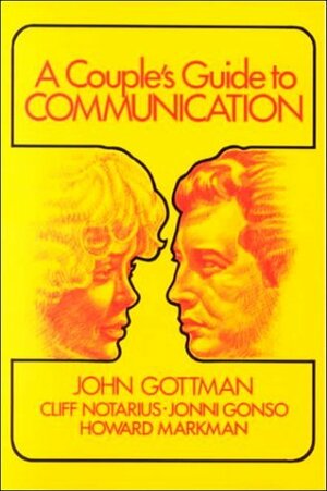A Couple's Guide to Communication by John Gottman
