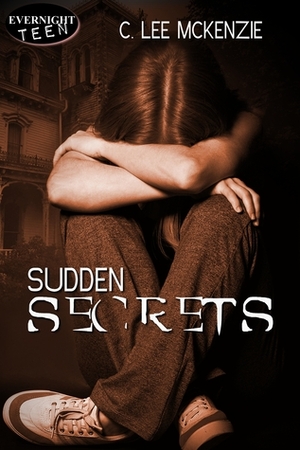 Sudden Secrets by C. Lee McKenzie