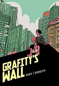 Grafity's Wall by Anand Radhakrishnan, Ram V