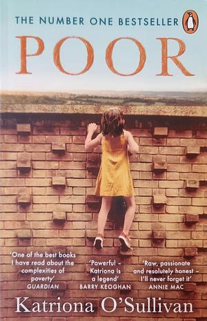 Poor: Grit, courage, and the life-changing value of self-belief by Katriona Sullivan