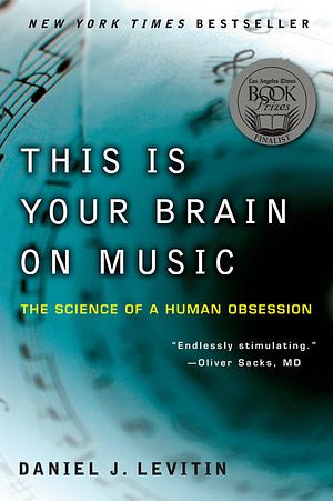 This Is Your Brain on Music [Abridged] by Daniel J. Levitin