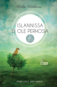 Islannissa ei ole perhosia by Kätlin Kaldmaa