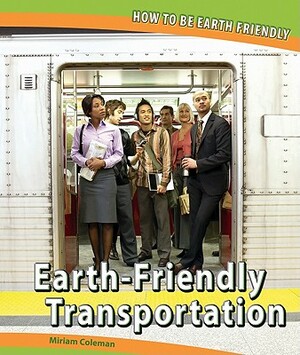 Earth-Friendly Transportation by Miriam Coleman