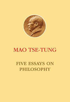 Five Essays on Philosophy by Mao Zedong