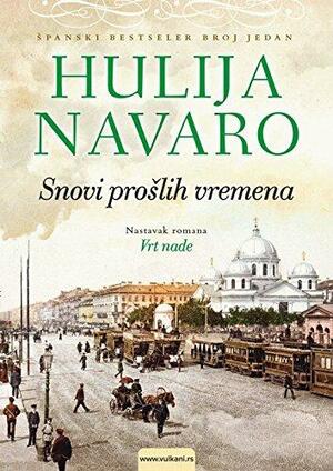 Snovi prošlih vremena by Julia Navarro