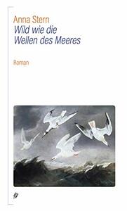 Wild wie die Wellen des Meeres by Anna Stern