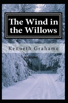 The Wind in the Willows Annotated by Kenneth Grahame