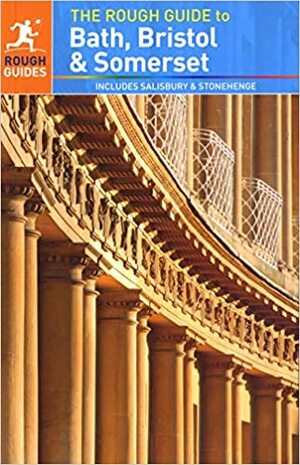 The Rough Guide to Bath, Bristol & Somerset by Robert Andrews, Keith Drew