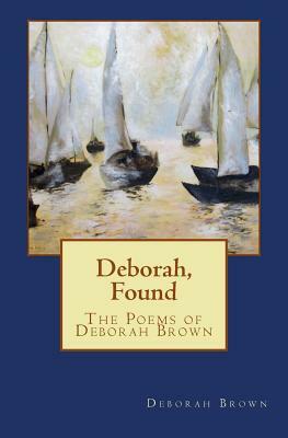 Deborah, Found by Deborah Brown