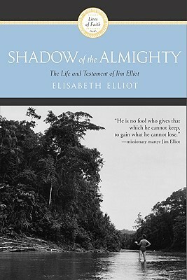 The Shadow Of The Almighty by Elisabeth Elliot