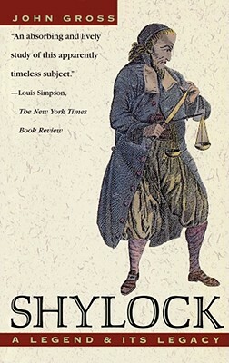 Shylock: A Legend and Its Legacy by John Gross