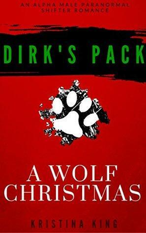 A Wolf Christmas: A Werewolf Paranormal Holiday Romance by Kristina King