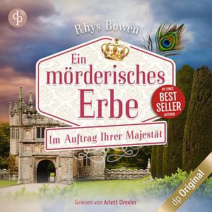 Ein mörderisches Erbe by Rhys Bowen