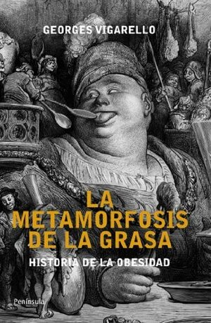 Las metamorfosis de la grasa by Georges Vigarello