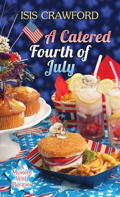 A Catered Fourth of July by Isis Crawford