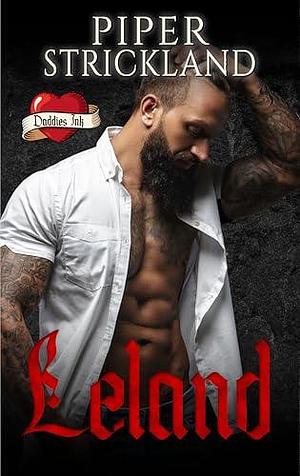 Leland : Daddies Ink by Piper Strickland, Piper Strickland